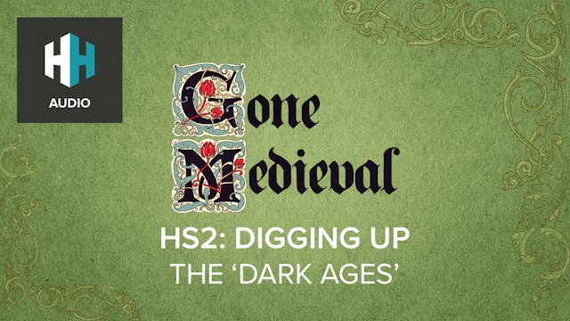 🎧 Digging up the 'Dark Ages'